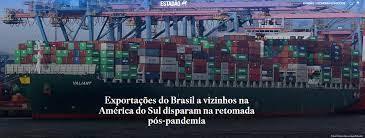 Exportações do Brasil a vizinhos na América do Sul disparam na retomada pós-pandemia